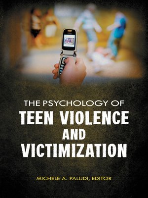 cover image of The Psychology of Teen Violence and Victimization [2 volumes]